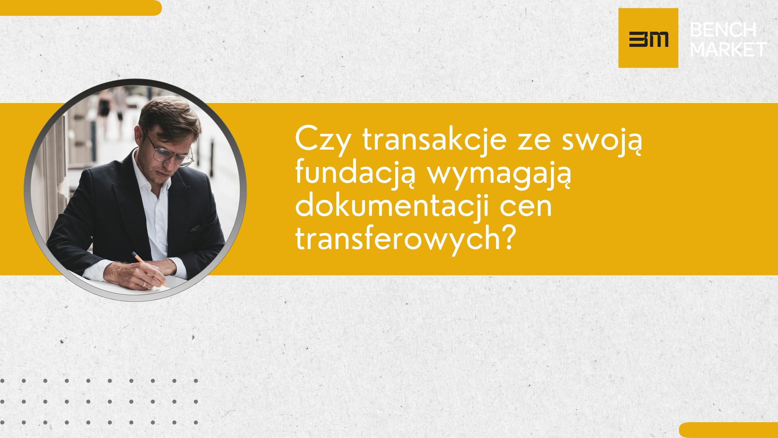 Czy transakcje ze swoją fundacją wymagają dokumentacji cen transferowych?