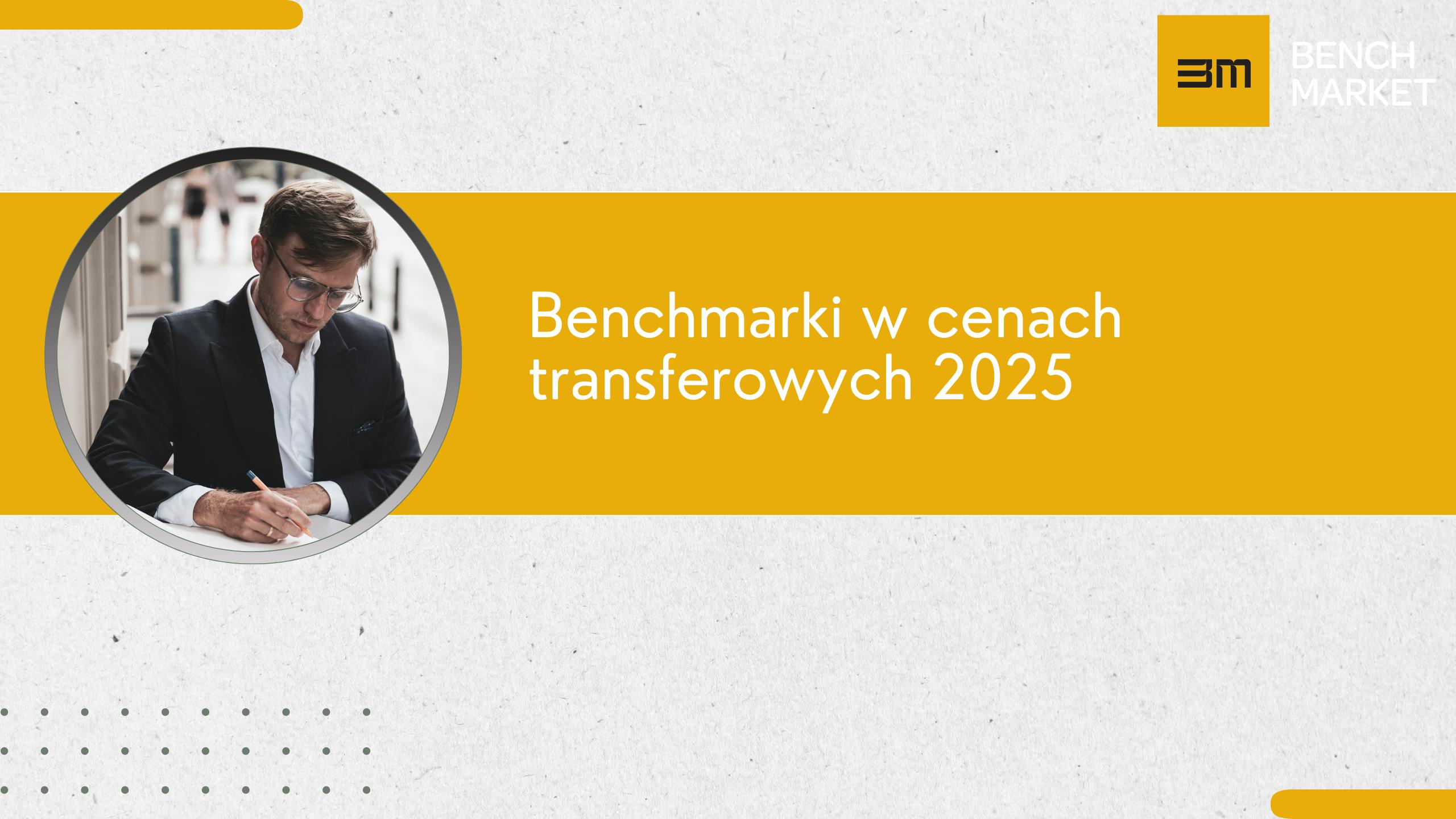 Benchmarki w cenach transferowych 2025: Jaki okres danych wybrać i dlaczego ex ante ma znaczenie?