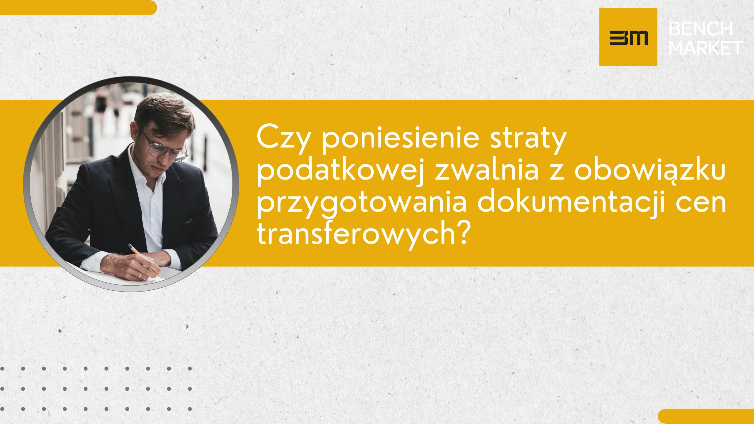 Czy poniesienie straty podatkowej zwalnia z obowiązku przygotowania dokumentacji cen transferowych?
