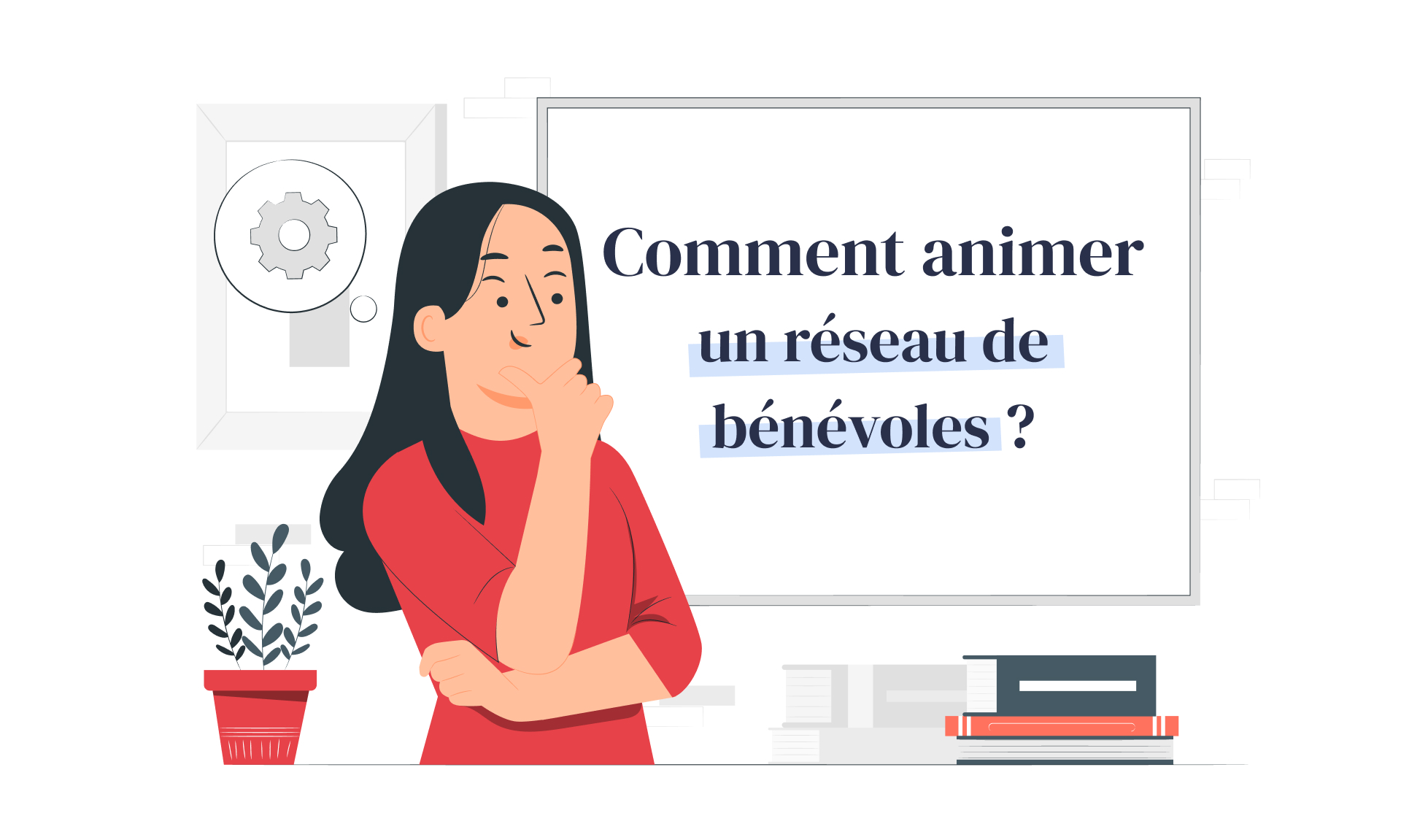 Comment Faire Fonctionner Un Réseau De Bénévoles