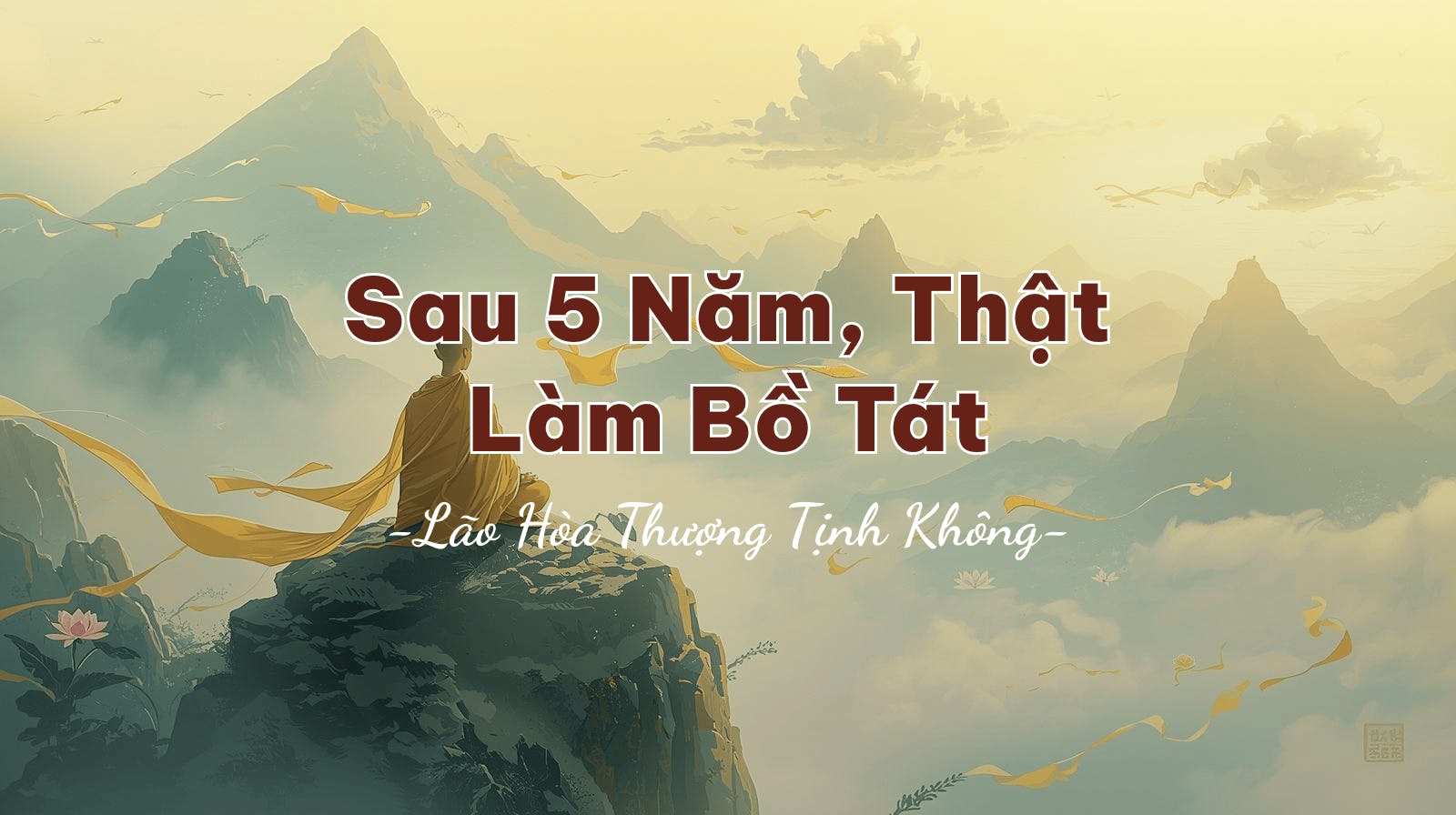 Sau 5 Năm, Thật Làm Bồ Tát
