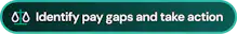 A tag with the text: Identify pay gaps and take action