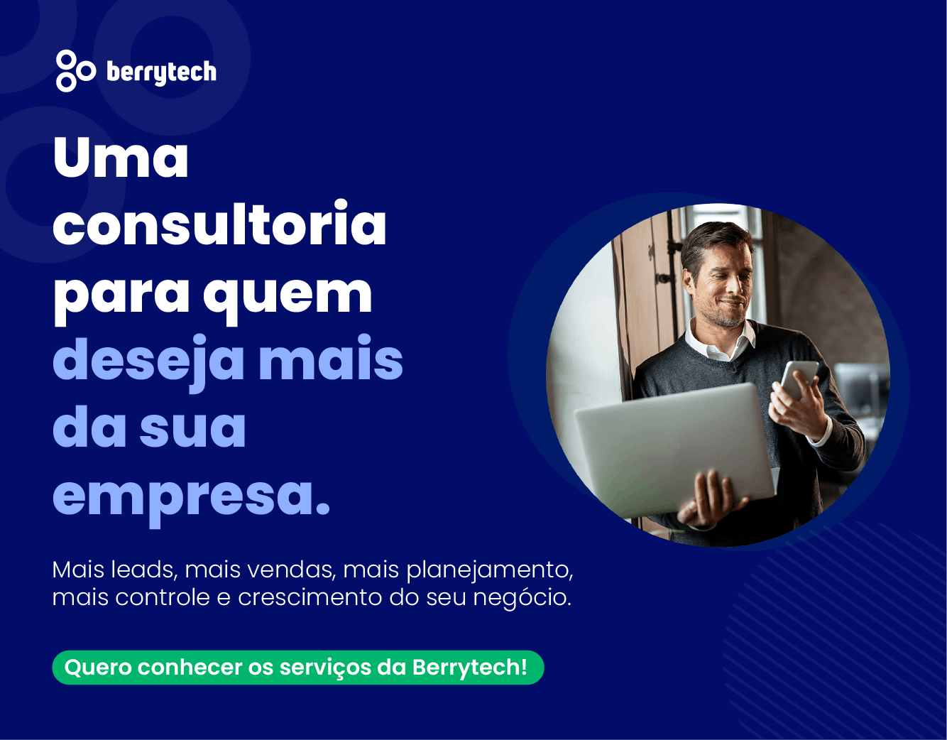 Uma consultoria para quem deseja mais da sua empresa.