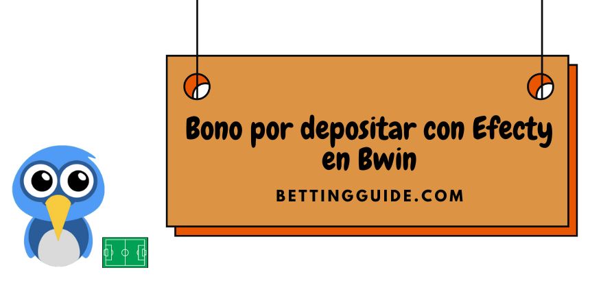 Bono por depositar con Efecty en Bwin