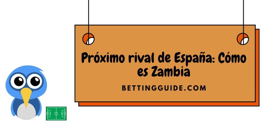 Próximo rival de España: Cómo es Zambia