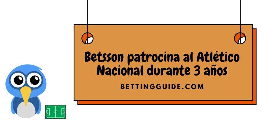 Betsson patrocina al Atlético Nacional durante 3 años