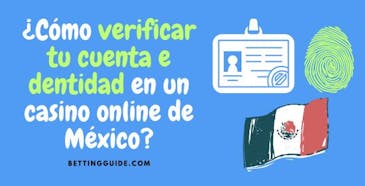 Cómo verificar tu cuenta e identidad en un casino online de México