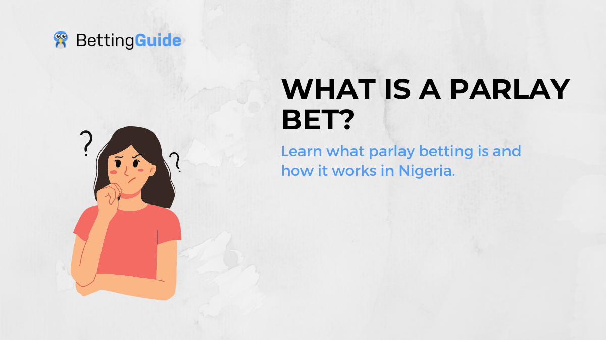 What is a parlay bet in Nigeria?
