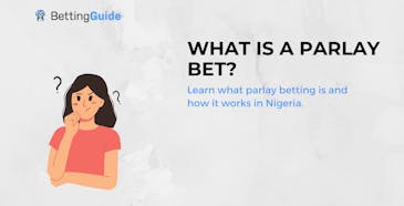 What is a parlay bet in Nigeria?