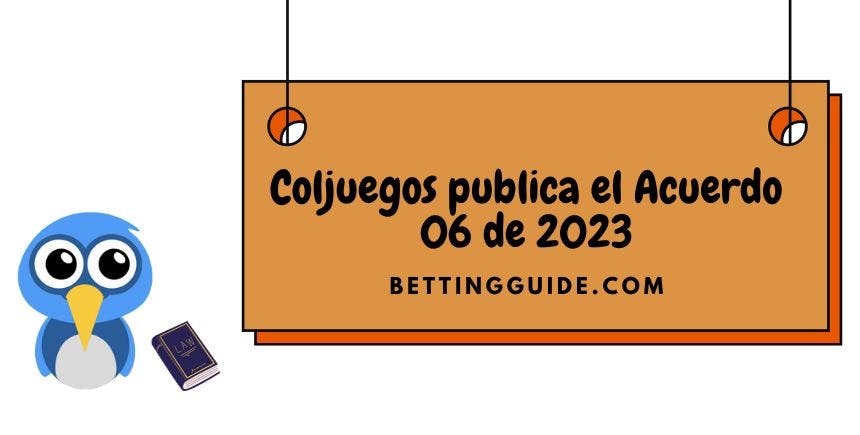 Coljuegos publica el Acuerdo 06 de 2023