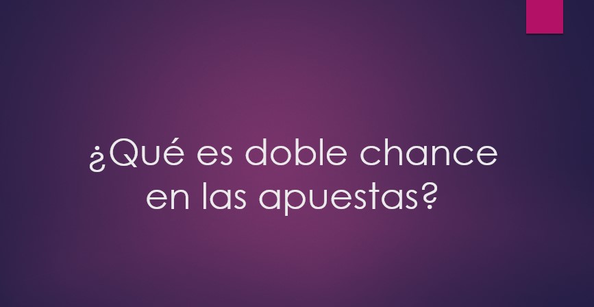 Qué es doble oportunidad en las apuestas