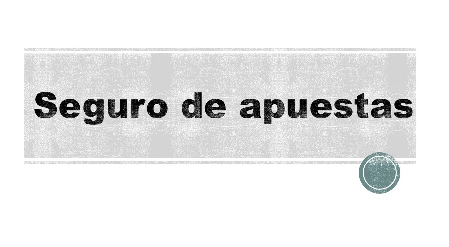 Qué es un seguro de apuestas