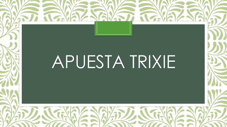 Apuesta trixie