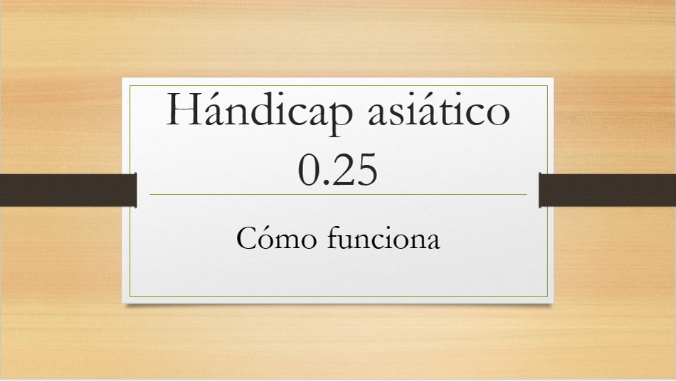Hándicap asiático 0.25