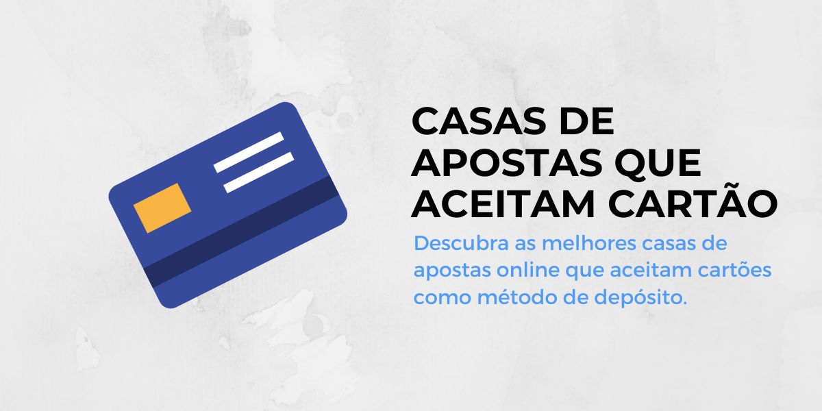 Casas de apostas que aceitam cartão