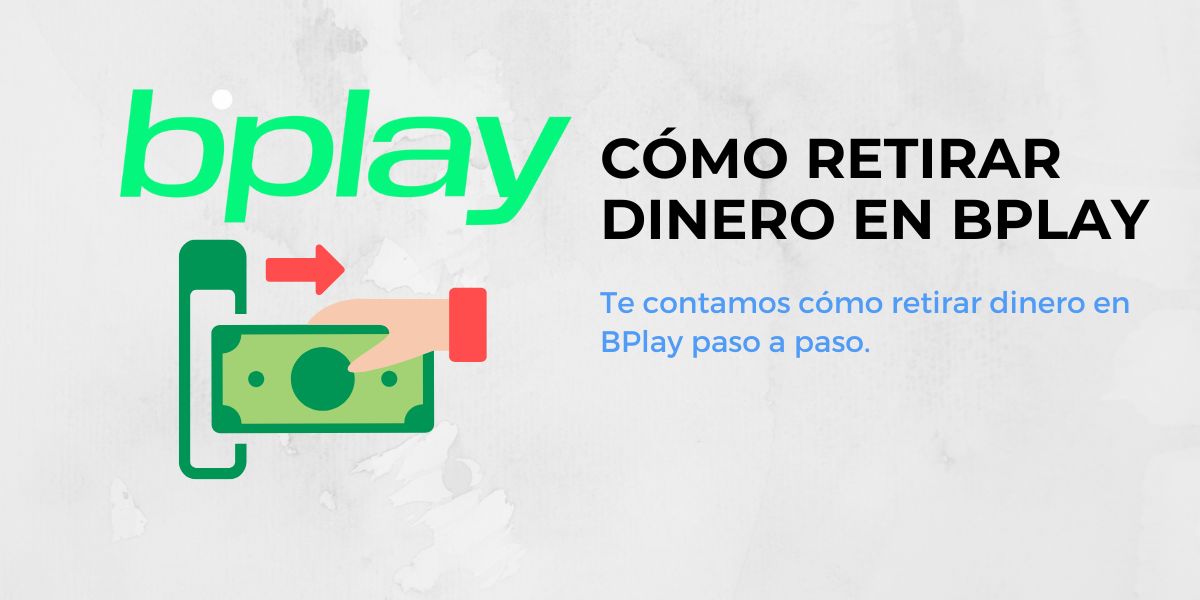 cómo retirar dinero en Bplay
