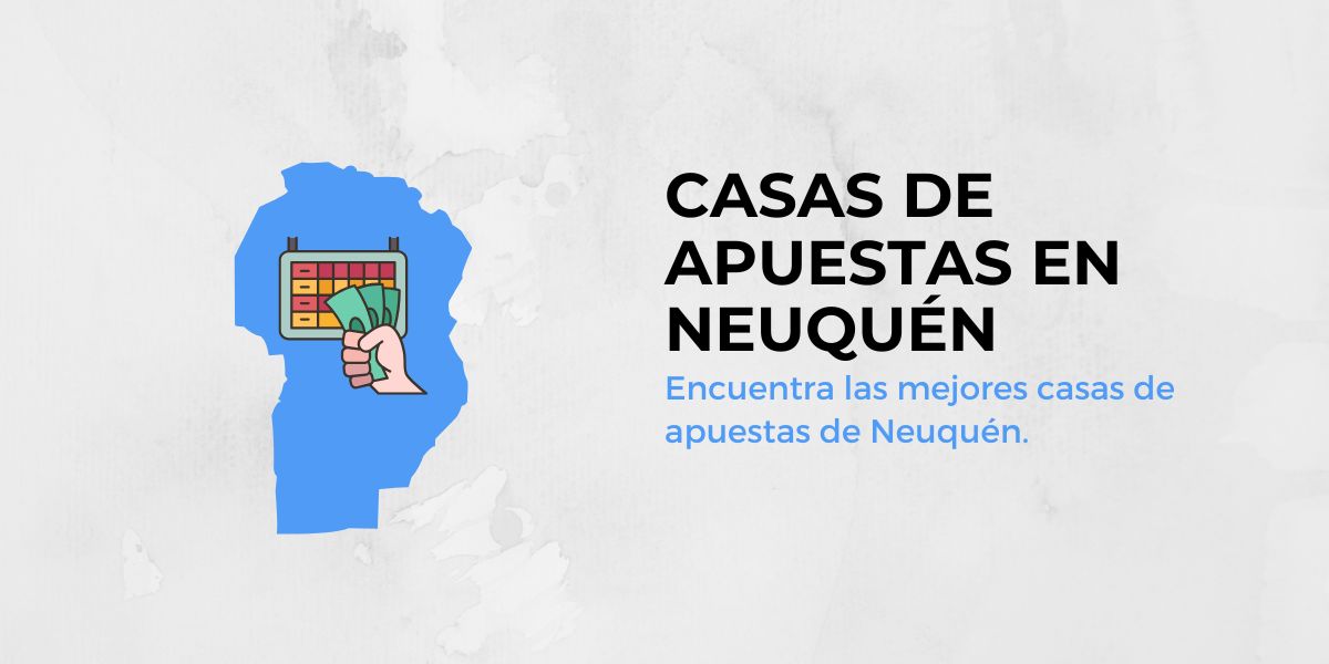 Casas de apuestas en Neuquén
