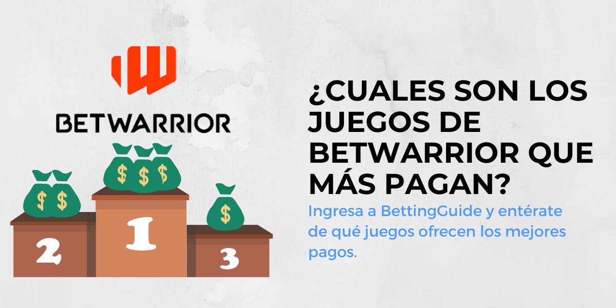 Cuales son los Juegos de Betwarrior que más pagan