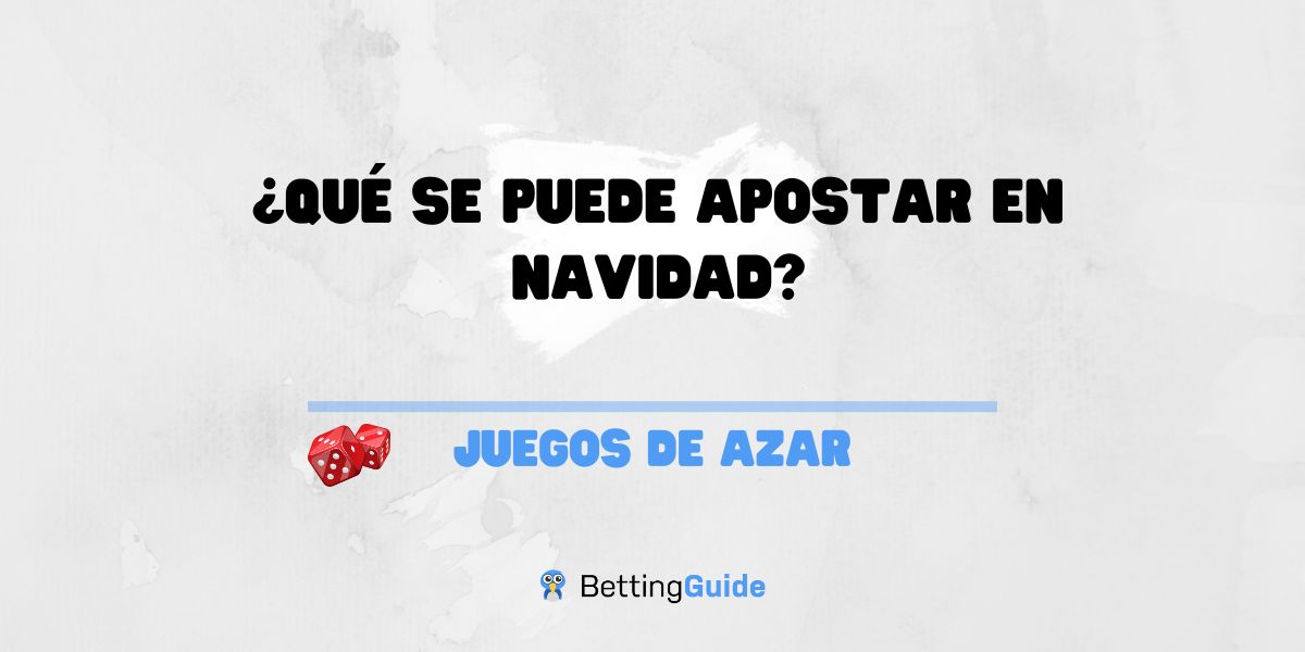 ¿Qué se puede apostar en Navidad?