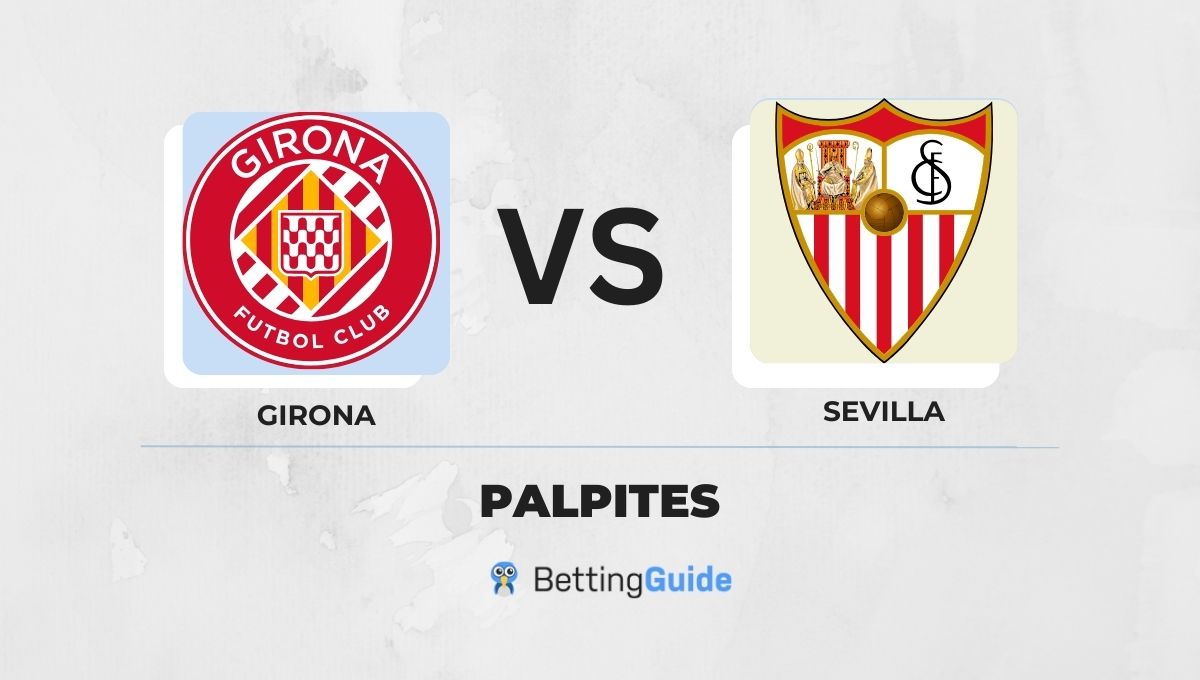 Palpites Girona x Sevilla