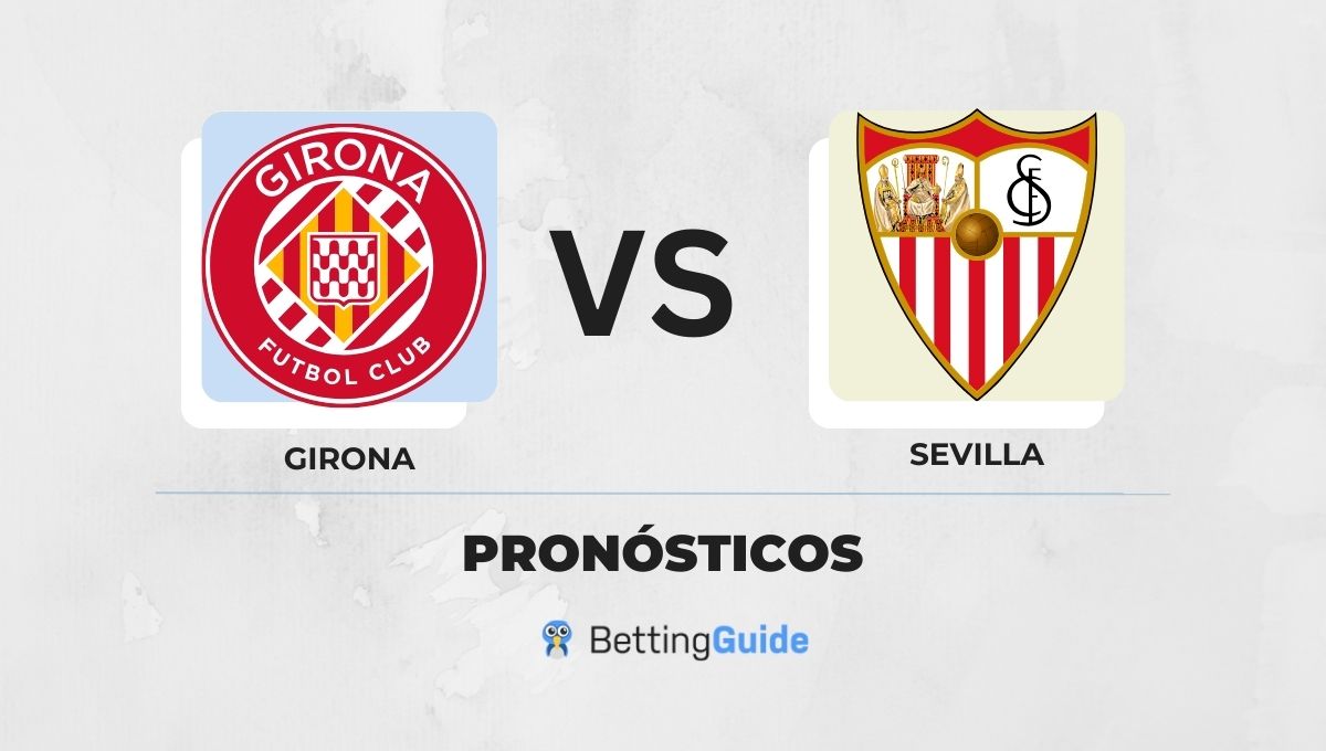 Pronósticos Girona - Sevilla