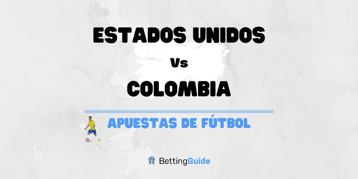 Apuestas en el Estados Unidos Vs Colombia