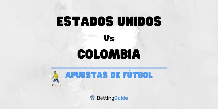 Apuestas en el Estados Unidos Vs Colombia