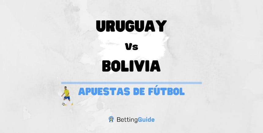 Apuestas y pronósticos del Uruguay Bolivia