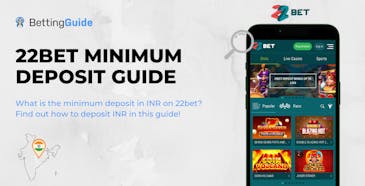 22bet Minimum Deposit in India