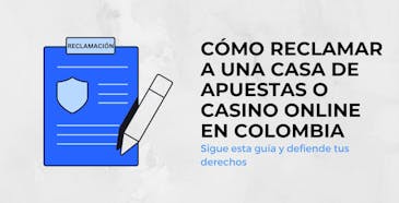 Cómo reclamar a una casa de apuestas o casino online en Colombia