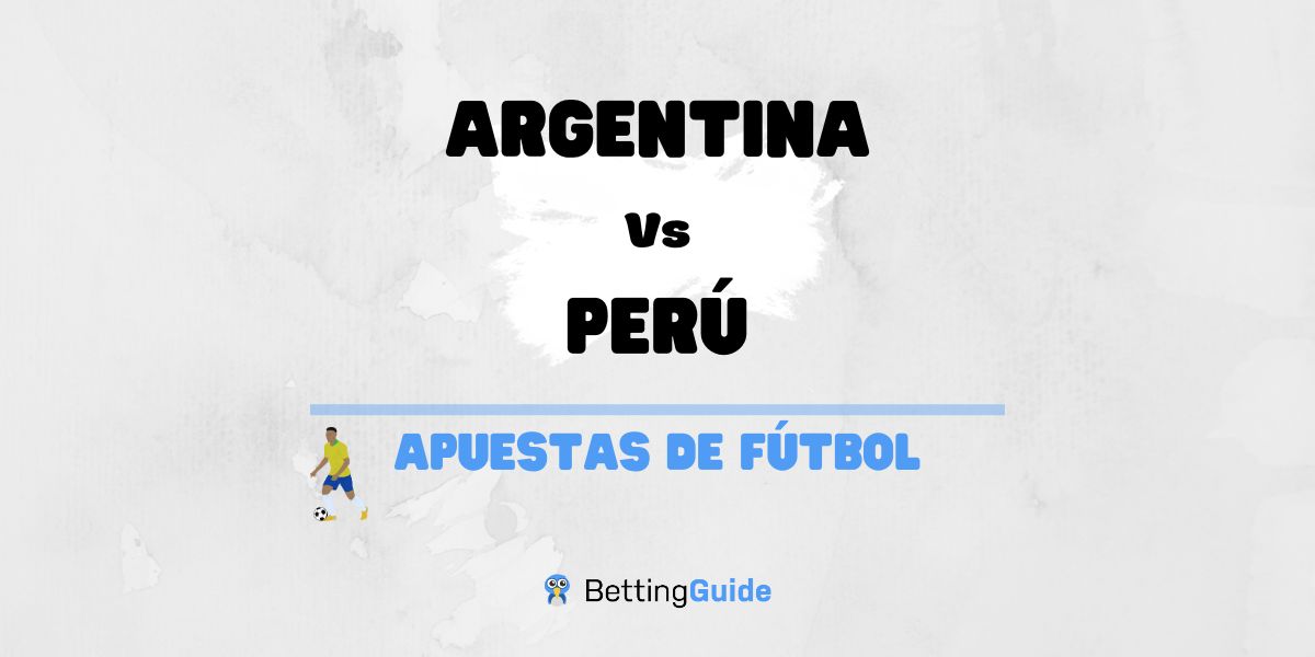 Apuestas y pronósticos del Argentina Perú