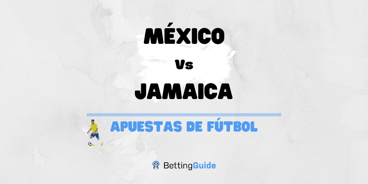 Apuestas en el Mexico - Jamaica