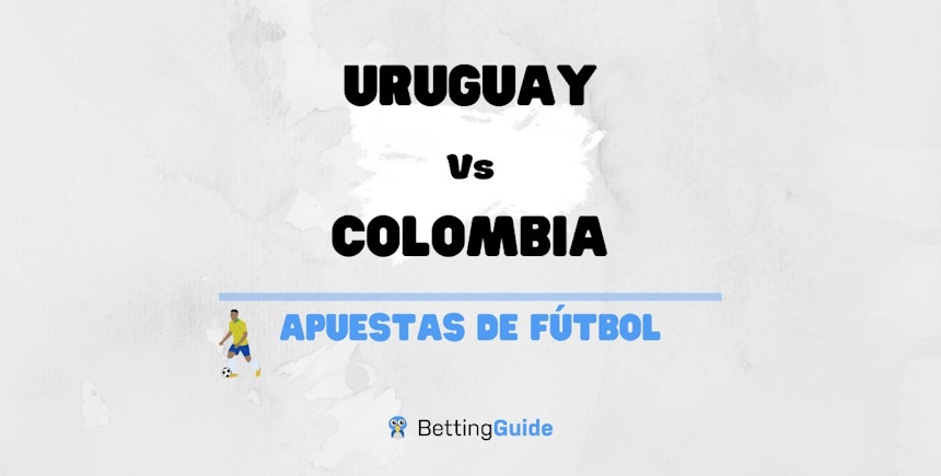 Apuestas y pronósticos del Uruguay – Colombia