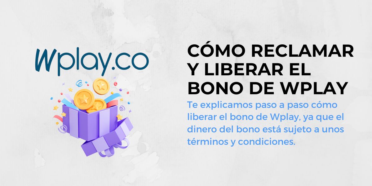 Cómo reclamar y liberar el bono de Wplay