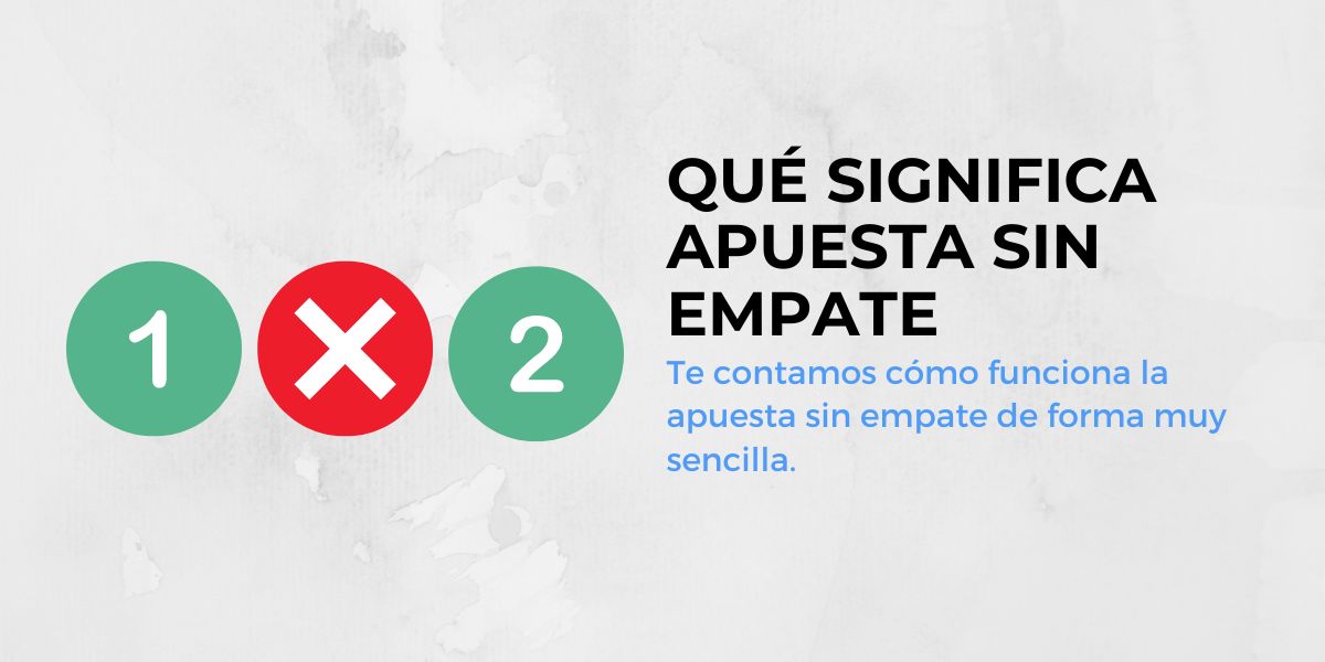 Qué significa apuesta sin empate