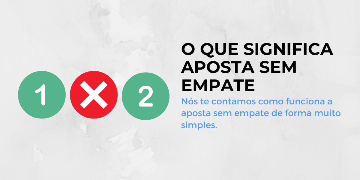 O que significa aposta sem empate