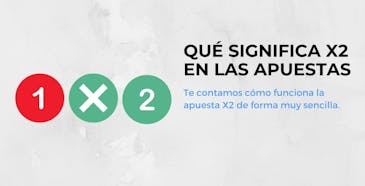 Qué significa X2 en las apuestas