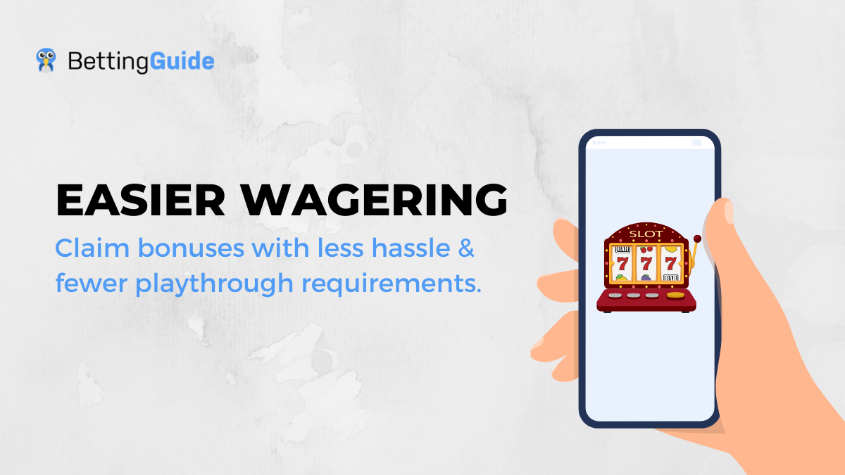 low wagering bonuses