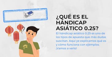 Qué es el hándicap asiático 0.25