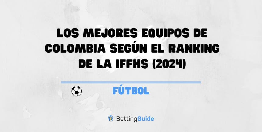 Los mejores equipos de Colombia según el ranking de la IFFHS