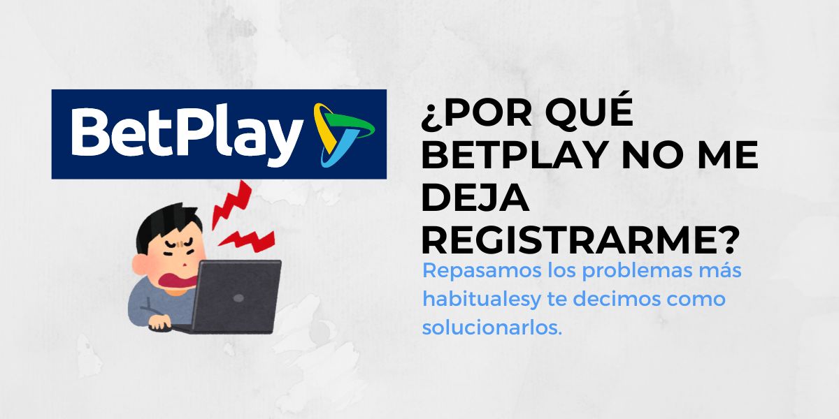 Por qué betplay no me deja registrarme