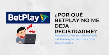 Por qué betplay no me deja registrarme