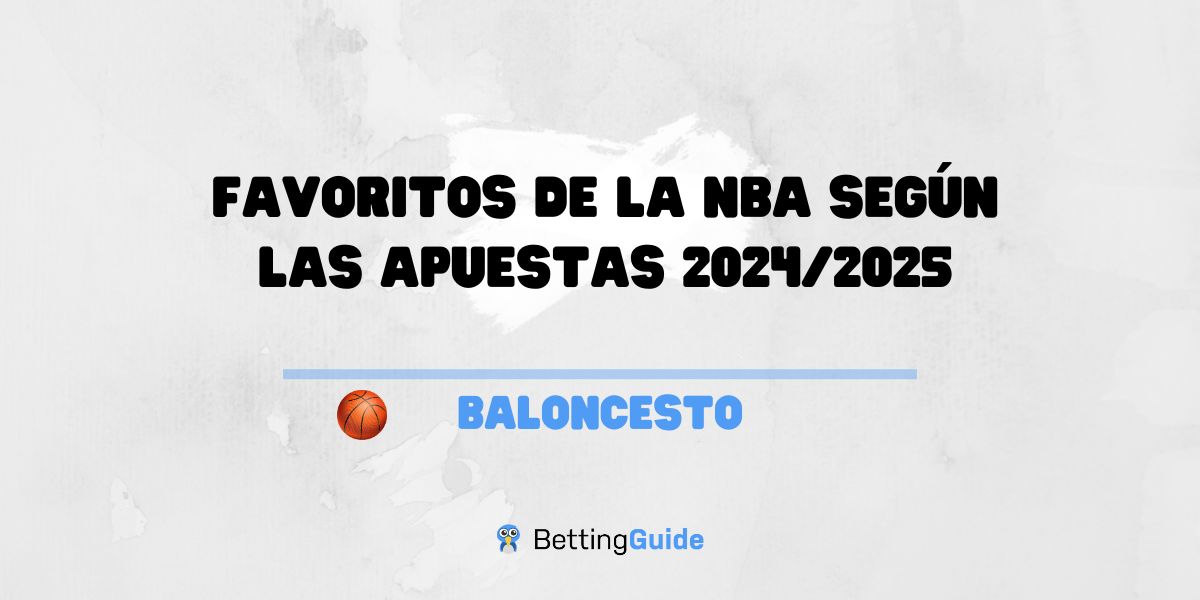 Favoritos de la NBA según las apuestas 2024 - 2025