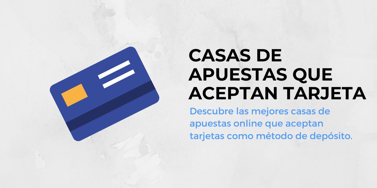 Casas de apuestas que aceptan tarjeta