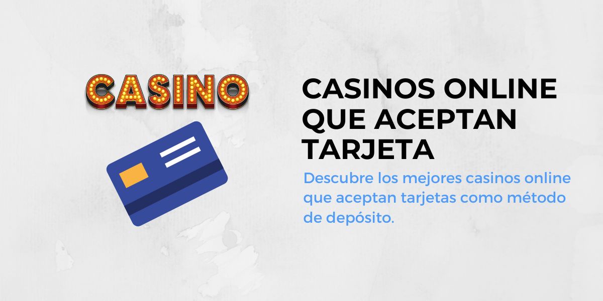 Casinos online que aceptan tarjeta