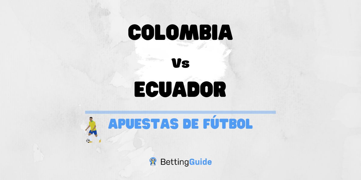 Apuestas y pronósticos del Colombia - Ecuador