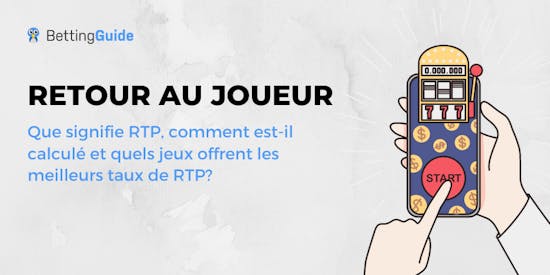 Qu'est-ce que le Retour au Joueur (RTP)