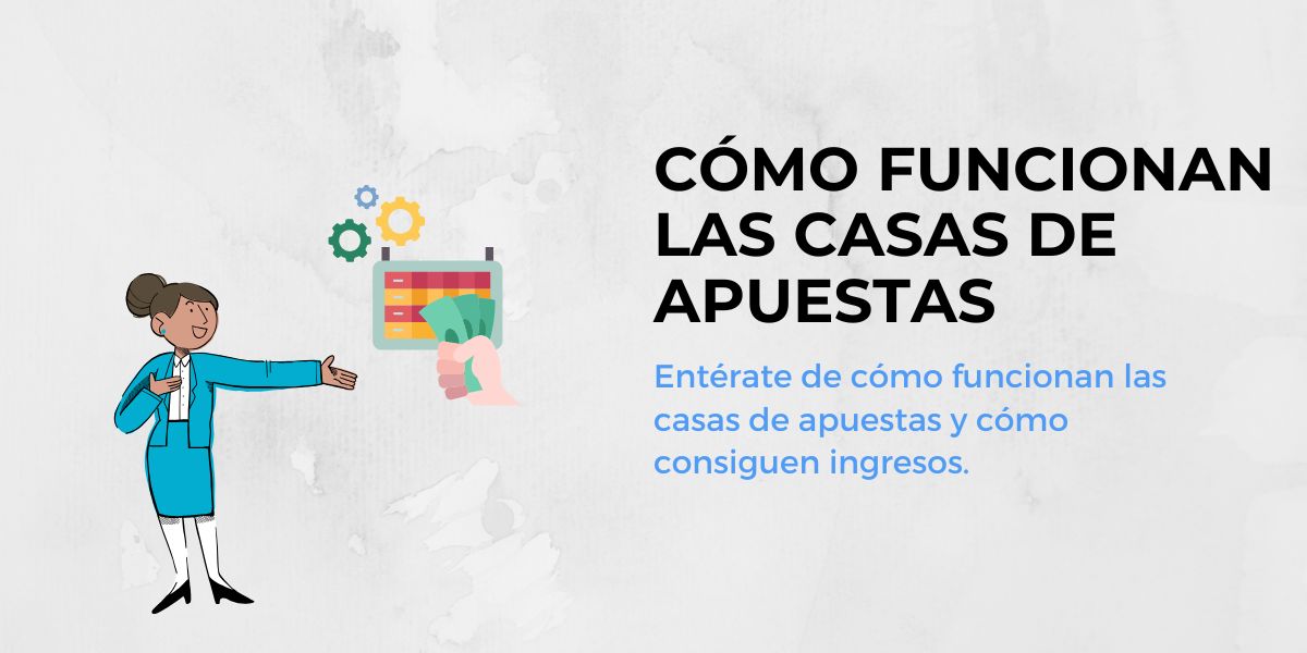 Cómo funcionan las casas de apuestas