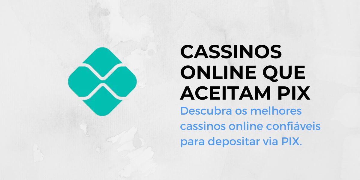 Cassinos online que aceitam PIX