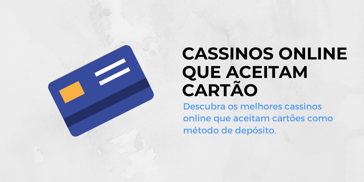 Cassinos online que aceitam cartão